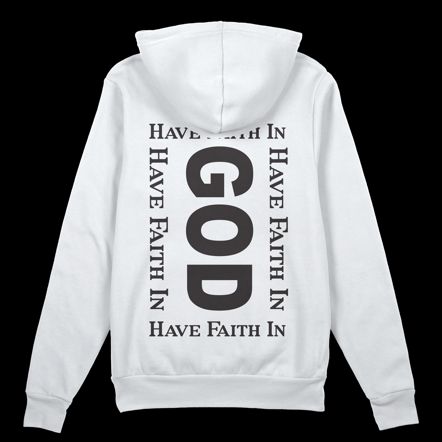 Hoodie Have Fath in God
