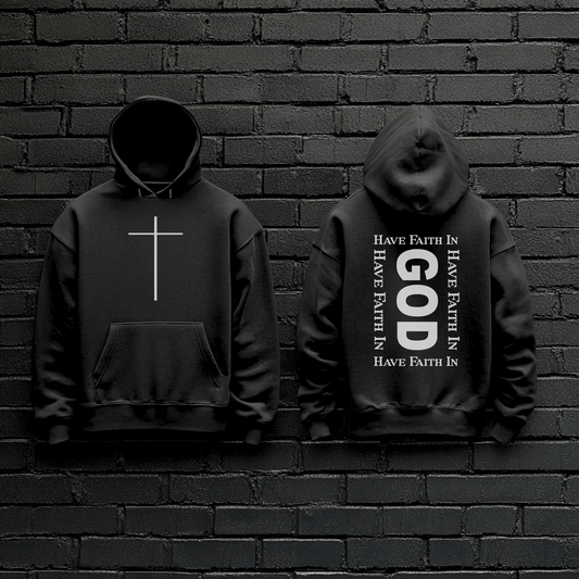 Hoodie Have Fath in God